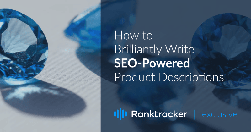 Cómo escribir brillantemente las descripciones de productos con poder SEO