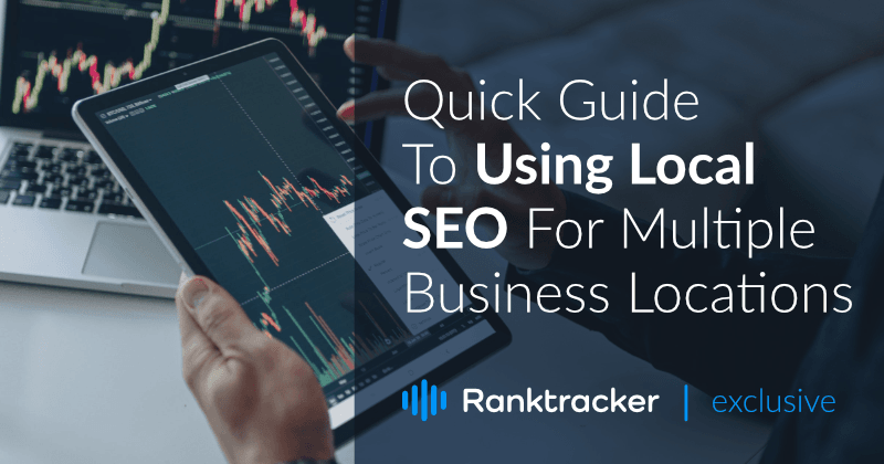 Guía rápida para utilizar el SEO local para varias ubicaciones comerciales