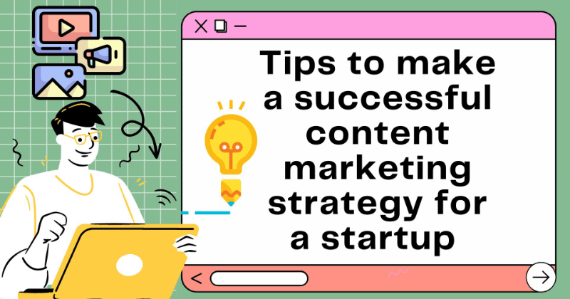 Consejos para hacer una estrategia de marketing de contenidos exitosa para una startup