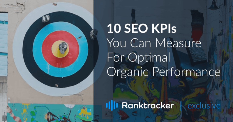 10 SEO KPI:tä, joita voit mitata optimaalista orgaanista suorituskykyä varten