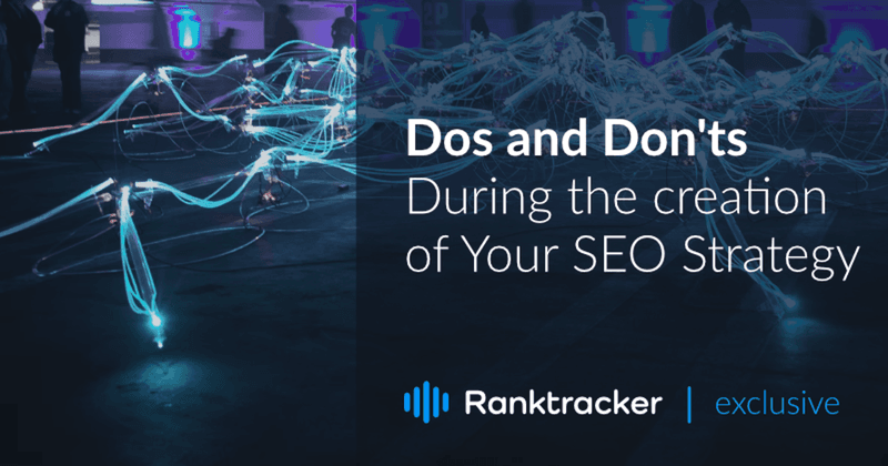 4 Oleellista Dos ja Don'ts aikana luominen SEO-strategiaasi
