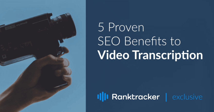 5 įrodyti SEO vaizdo įrašų transkripcijos privalumai