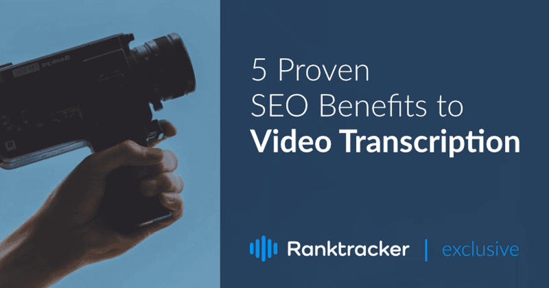 5 vantaggi SEO comprovati della trascrizione video