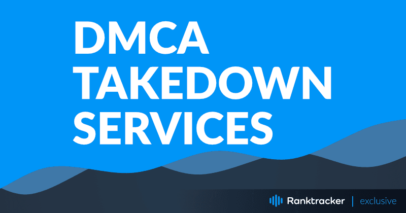 Top 10 najlepších služieb DMCA takedown