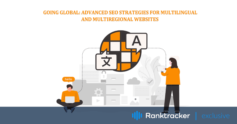 Globalización: estrategias SEO avanzadas para sitios web multilingües y multiregionales