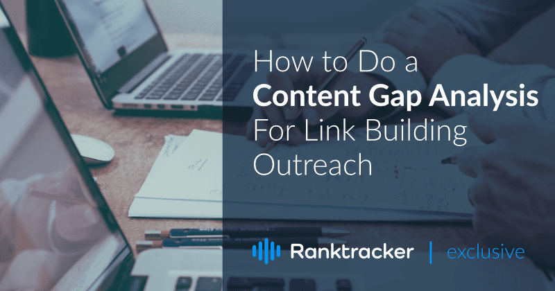 Miten tehdä sisällön puuteanalyysi Link Building Outreach varten?