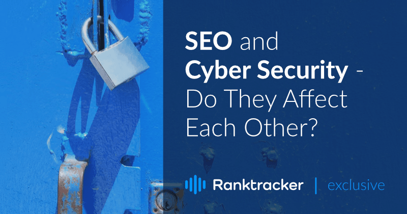 SEO și securitatea cibernetică - se afectează reciproc?