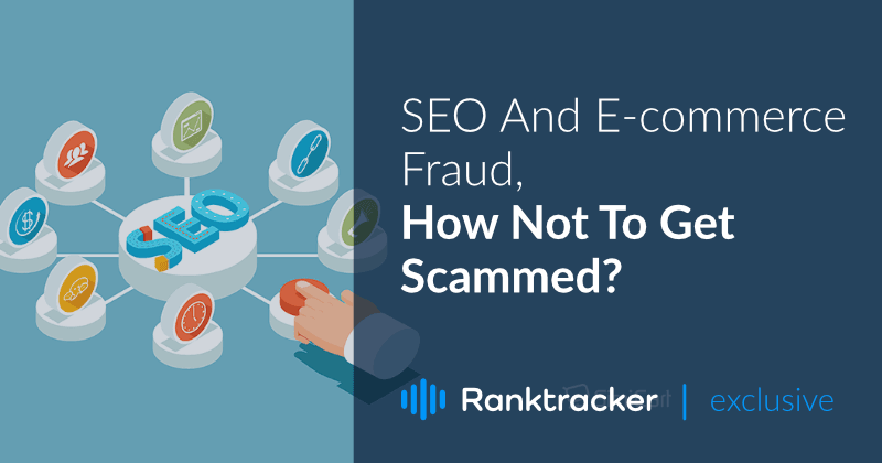 SEO und E-Commerce-Betrug, wie man nicht betrogen wird?