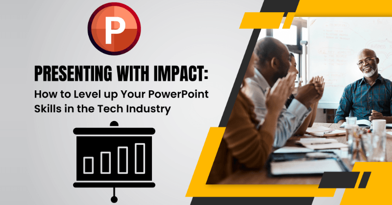 インパクトのあるプレゼンテーション:ハイテク業界でPowerPointのスキルをレベルアップする方法