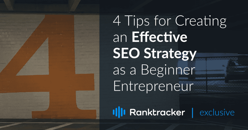 4 consigli per creare una strategia SEO efficace come imprenditore principiante