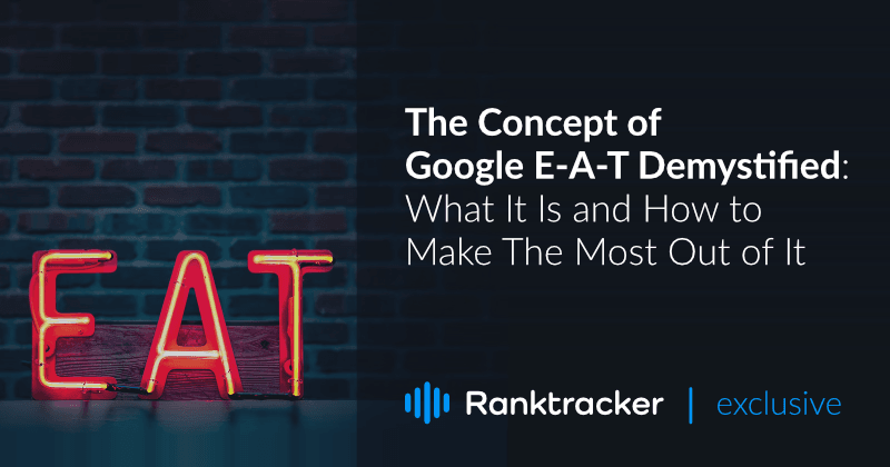 Google E-A-T Demystifiedの概念。E-A-Tとは何か、どう活用するのか?
