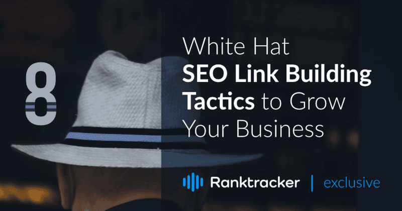 8 Táticas de construção de links SEO White Hat SEO para expandir seu negócio