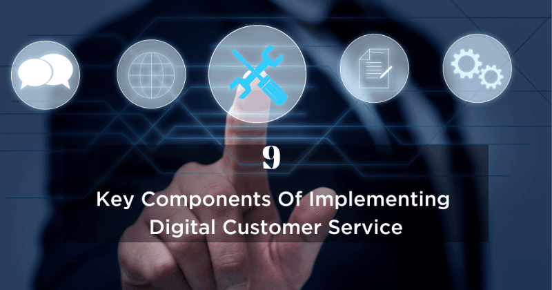 9 Componentes principais da implementação do atendimento digital ao cliente