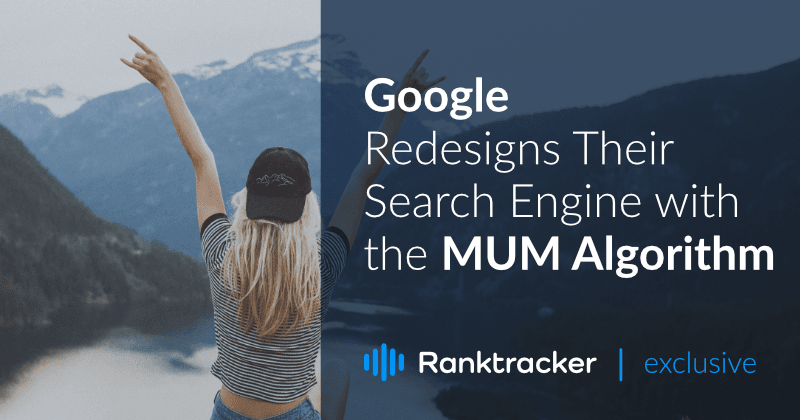 Google Redesigns Their Search Engine With the MUM Algorithm