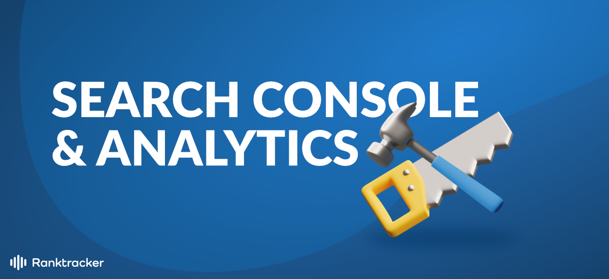 Google Search Console &amp; Analytics - yleiskatsaus, vinkkejä ja parhaita käytäntöjä