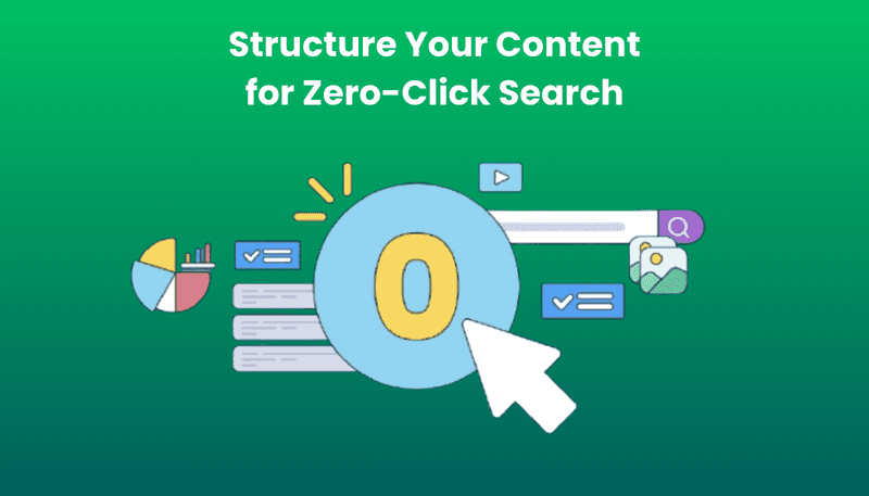 Structure Your Content for Zero-Click Search