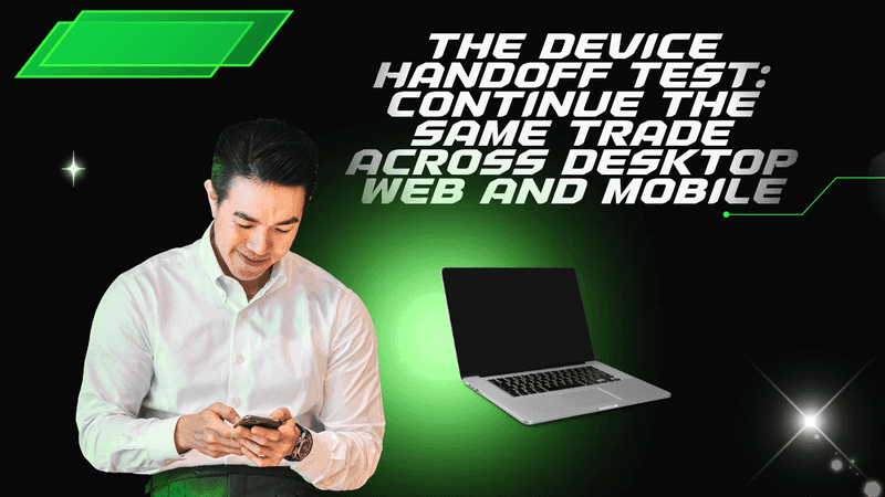 Trading Across Desktop and Mobile